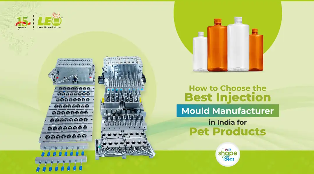 How to Choose the Best Injection Mould Manufacturer in India for PET Products