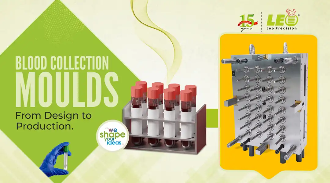 Blood Collection Moulds: From Design to Production - LEO Precision