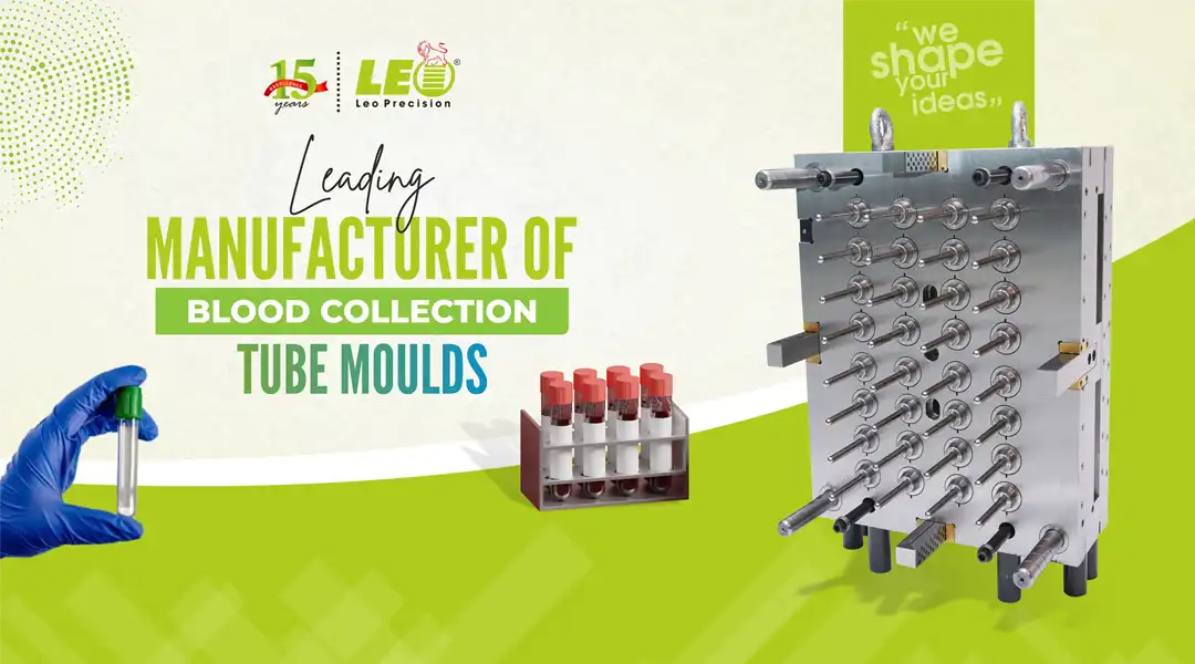 Leading Manufacturer of Blood Collection Tube Moulds | Leo Precision