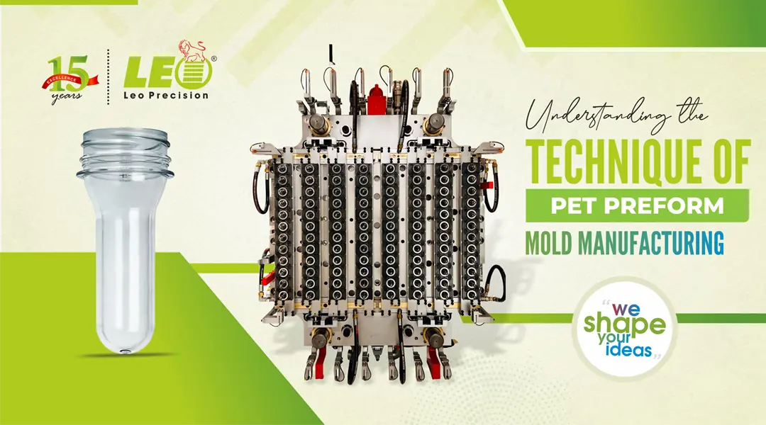 Understanding the Technique of PET Preform Mold Manufacturing - LEO Precision