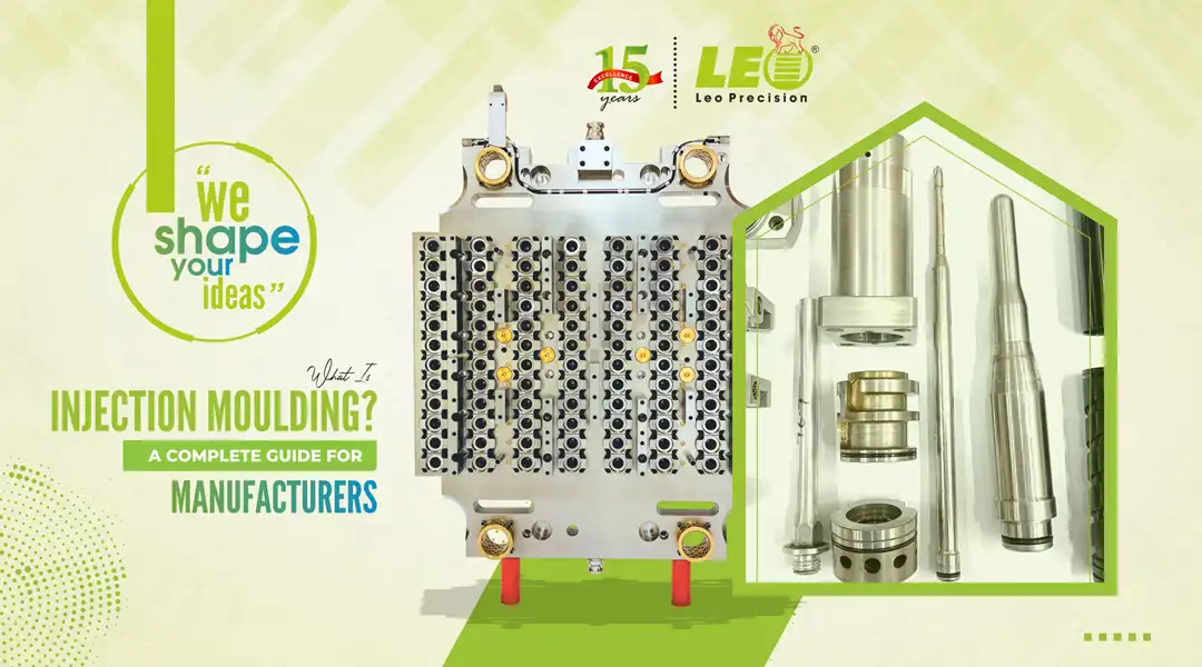What Is Injection Moulding ? A Complete Guide for Manufacturers - LEO Precision